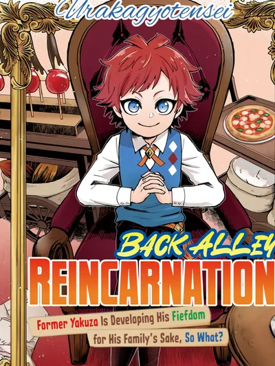 Back Alley Reincarnation: Former Yakuza is Developing His Fiefdom for His Family's Sake, So What? Manga Online