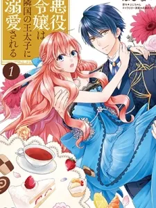 The Villainess Is Adored By The Crown Prince Of The Neighboring Kingdom Manga Online