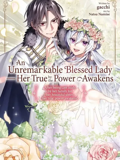 An Unremarkable Blessed Lady Chosen by the Lone Prince — Her True Power Awakens Manga Online