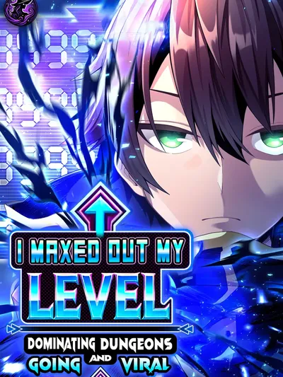 I Maxed Out My Level: Dominating Dungeons and Going Viral Manga Online