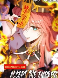 Qi Refining level 3000: Accept the Empress as your disciple Manga Online