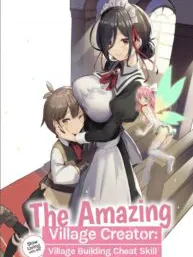 The Amazing Village Creator: Slow Living with the Village Building Cheat Skill Manga Online