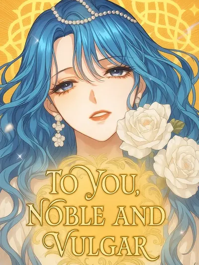 To You, Noble and Vulgar Manga Online
