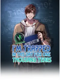 I m Trapped In This Day For One Thousand Years Manga Online