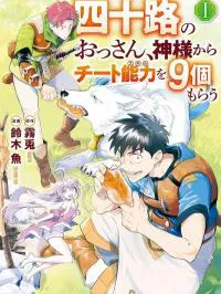 I May Be a Forty-something Old Guy, but Some Goddess Gave Me Nine Cheat Abilities! Manga Online