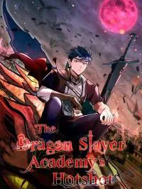 The Dragon Slayer Academy's Hotshot〘official〙 Manga Online