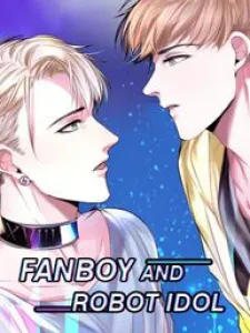 Fanboy And Robot Idol Manga Online
