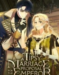 A Tipsy Marriage Proposal for the Emperor Manga Online