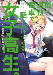 Asa No Tsuukin Densha De, Yatara To Hanashikakete Kuru Joshikousei. Manga Online