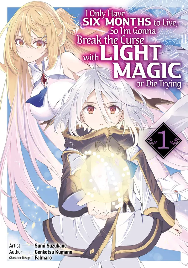 I Only Have Six Months to Live, So I’m Gonna Break the Curse with Light Magic or Die