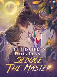 The Disciple’s Daily Plan: Seduce the Master