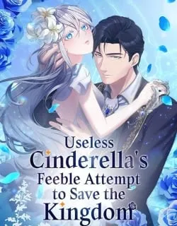 Useless Cinderella's Feeble Attempt to Save the Kingdom Manga Online